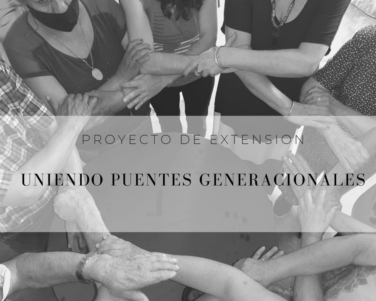 Programa ¡Extensionate! 2021: "Uniendo puentes generacionales"